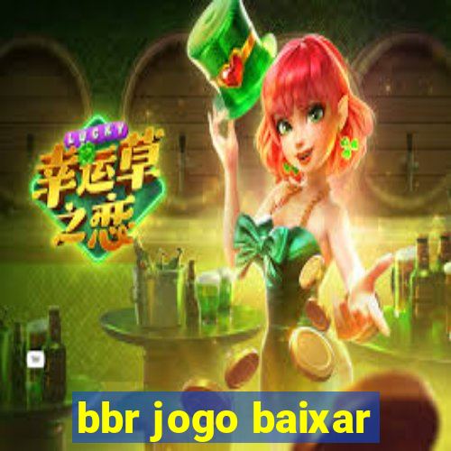 bbr jogo baixar